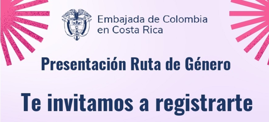 Embajada de Colombia en Costa Rica presentará la Ruta de Género este 24 de noviembre 
