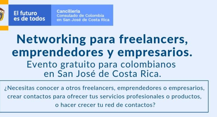 El Consulado de Colombia en Costa Rica lo invita al evento: Networking para freelancers, emprendedores y empresarios