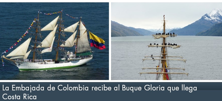 La Embajada de Colombia recibe al Buque Gloria que llega Costa Rica en noviembre de 2017