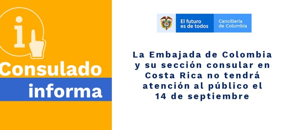 La Embajada de Colombia y su sección consular en Costa Rica no tendrá atención al público el 14 de septiembre de 2020