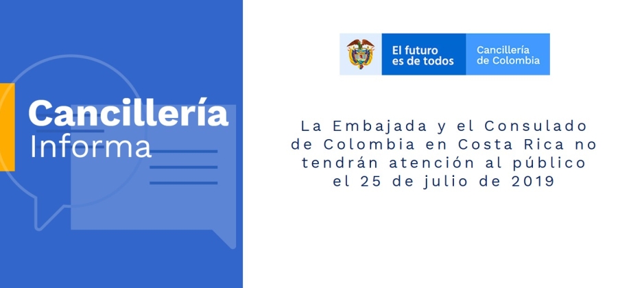 La Embajada y el Consulado de Colombia en Costa Rica no tendrán atención al público el 25 de julio de 2019