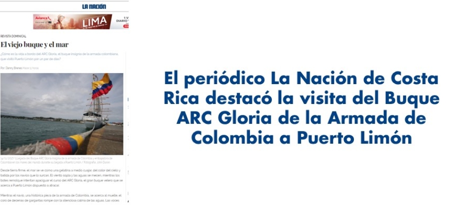 El periódico La Nación de Costa Rica destacó la visita del Buque ARC Gloria de la Armada de Colombia a Puerto Limón