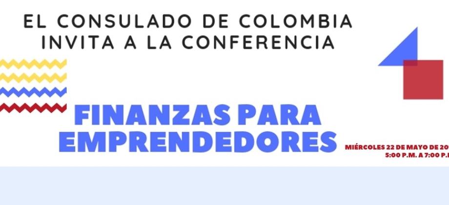 El Consulado de Colombia lo invita a la conferencia: “Finanzas para emprendedores”