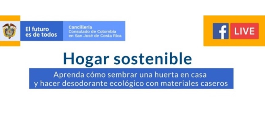 Aprenda cómo hacer de su hogar más sostenible en la charla que organiza la Embajada de Colombia en Costa Rica el próximo sábado 30 de may