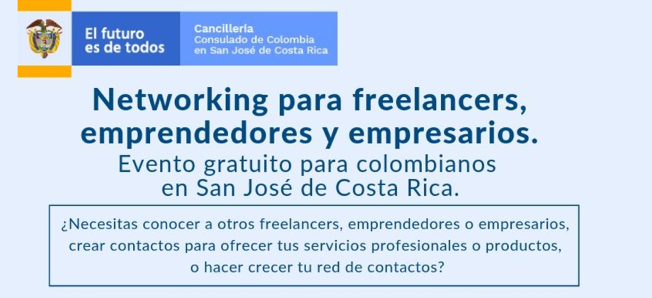 El Consulado de Colombia en Costa Rica lo invita al evento: Networking para freelancers, emprendedores y empresarios