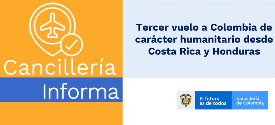 Tercer vuelo a Colombia de carácter humanitario desde Costa Rica y Honduras